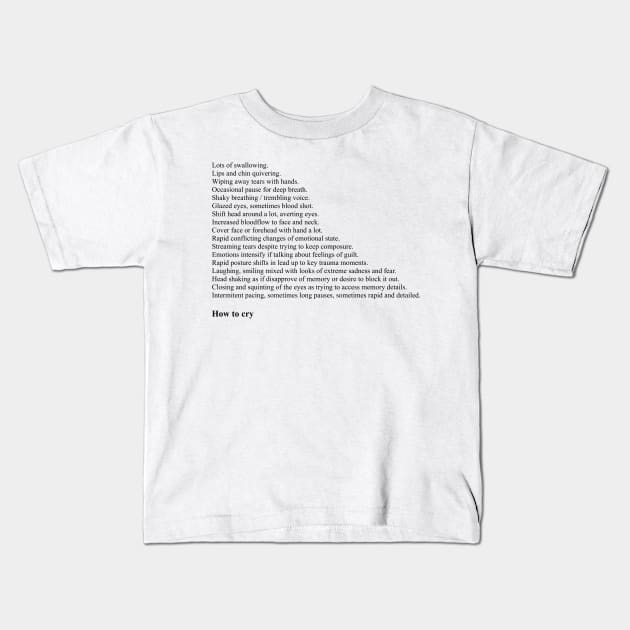 How To Cry Kids T-Shirt by qqqueiru